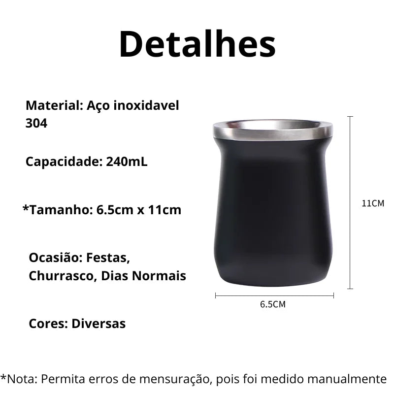 Copo Ximarrão Cuia Termica Aço Inox 240mL Cerveja Suco Refrigerante Temperatura Quente e Gelado - ENVIO RAPIDO